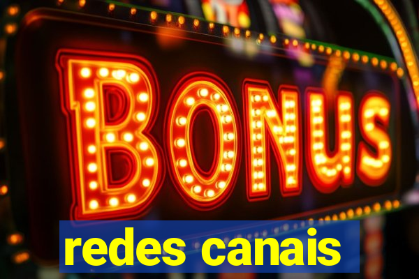 redes canais